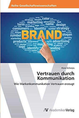 Vertrauen durch Kommunikation: Wie Markenkommunikation Vertrauen erzeugt