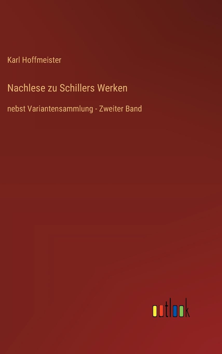 Nachlese zu Schillers Werken: nebst Variantensammlung - Zweiter Band