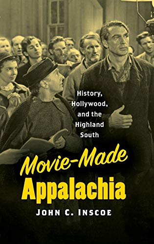 Movie-Made Appalachia: History, Hollywood, and the Highland South