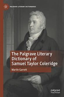 The Palgrave Literary Dictionary of Samuel Taylor Coleridge (Palgrave Literary Dictionaries)