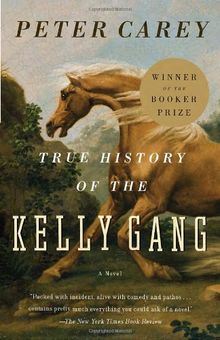 True History of the Kelly Gang: A Novel (Vintage International)