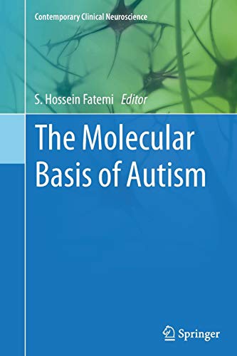 The Molecular Basis of Autism (Contemporary Clinical Neuroscience)