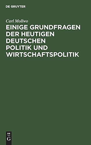 Einige Grundfragen der heutigen deutschen Politik und Wirtschaftspolitik