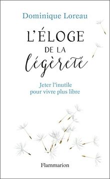 Eloge de la légèreté : jeter l'inutile pour vivre plus libre