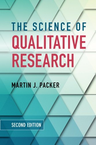 Packer, Martin J. The Science Of Qualitative Research