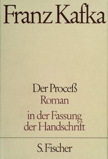 Franz Kafka. Gesammelte Werke in Einzelbänden in der Fassung der Handschrift: Der Proceß: Roman