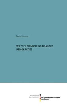 Wie viel Erinnerung braucht Demokratie?