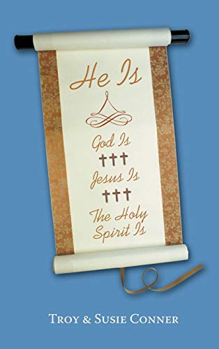 He Is: God Is, Jesus Is, the Holy Spirit Is