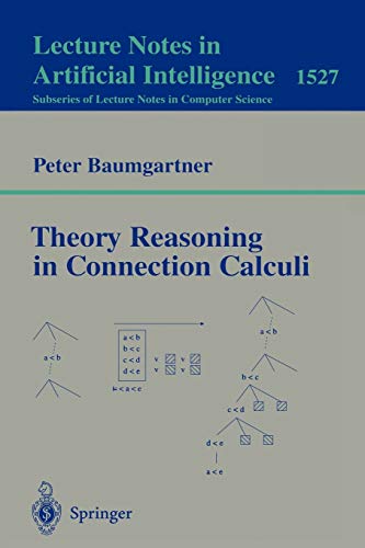 Theory Reasoning in Connection Calculi (Lecture Notes in Computer Science, 1527, Band 1527)