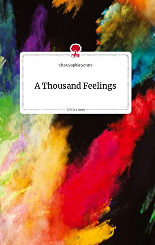 A Thousand Feelings. Life is a Story - story.one