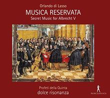 Lasso: Musica Reservata - Bußpsalmen - Secret Music for Albrecht V.