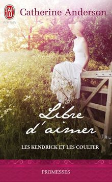 Les Kendrick et les Coulter, Tome 3 : Libre d'aimer de Catherine Anderson | Livre | état très bon