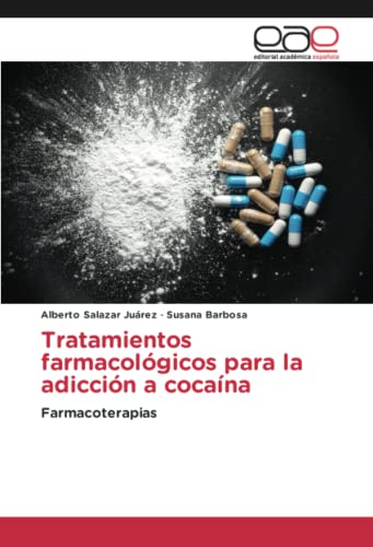 Tratamientos farmacológicos para la adicción a cocaína: Farmacoterapias