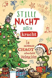 Stille Nacht, alles kracht: Ein genialer Chaot überlebt Weihnachten