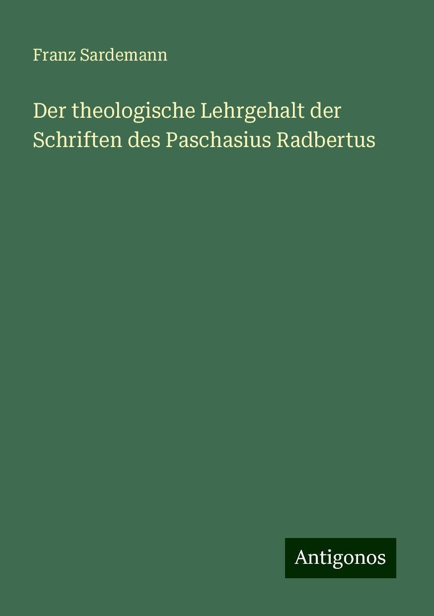Der theologische Lehrgehalt der Schriften des Paschasius Radbertus