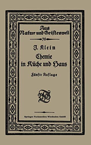 Chemie in Küche und Haus (Aus Natur und Geisteswelt, 76, Band 76)