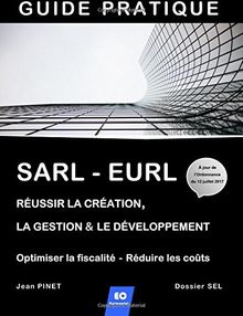 SARL - EURL : Réussir la création, la gestion & le développement  /  Optimiser la fiscalité - Réduire les coûts