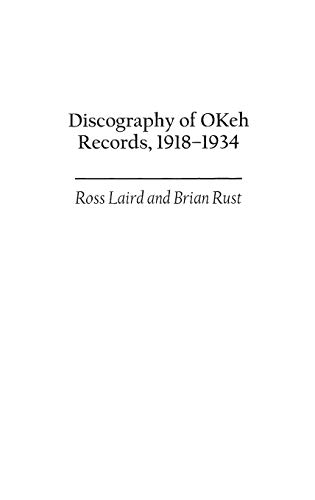 Discography of OKeh Records, 1918-1934 (DISCOGRAPHIES, Band 92)
