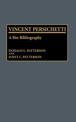 Vincent Persichetti: A Bio-Bibliography (Bio-bibligraphies in Music, Band 16)
