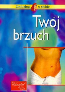 Twój brzuch (ZADBAJMY O SIEBIE)