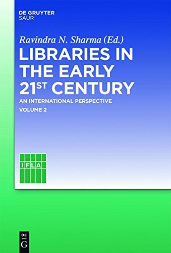 Libraries in the early 21st century, volume 2: An international perspective
