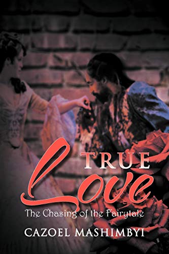 True Love: The Chasing of the Fairytale