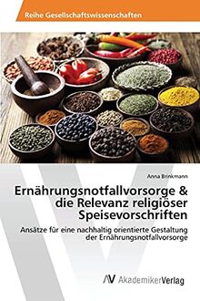 Ernährungsnotfallvorsorge & die Relevanz religiöser Speisevorschriften: Ansätze für eine nachhaltig orientierte Gestaltung der Ernährungsnotfallvorsorge