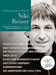 Filmkomponisten im Porträt: Niki Reiser: Die schönsten Filmmusiken aus 8 Kinderfilm-Hits. 15 einfache Arrangements für Klavier