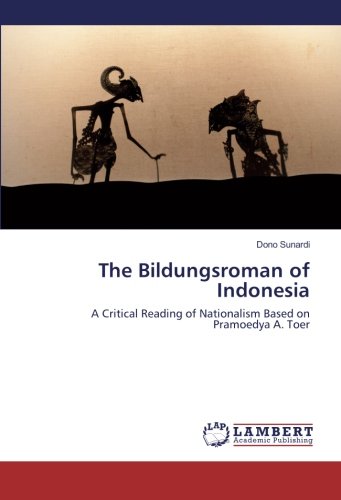 The Bildungsroman of Indonesia: A Critical Reading of Nationalism Based on Pramoedya A. Toer
