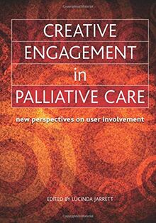 Creative Engagement in Palliative Care: New Perspectives on User Involvement