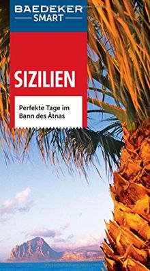 Baedeker SMART Reiseführer Sizilien: Perfekte Tage im Bann des Ätnas