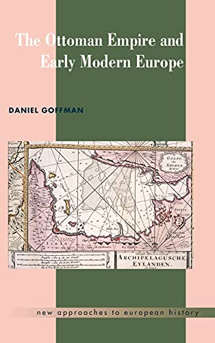 The Ottoman Empire and Early Modern Europe (New Approaches to European History, Band 24)