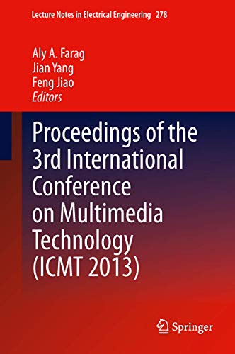 Proceedings of the 3rd International Conference on Multimedia Technology (ICMT 2013) (Lecture Notes in Electrical Engineering, 278, Band 278)