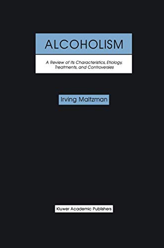 Alcoholism: A Review of Its Characteristics, Etiology, Treatments, and Controversies