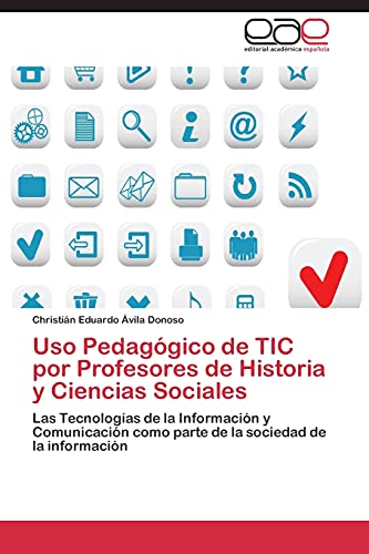 Uso Pedagógico de TIC por Profesores de Historia y Ciencias Sociales: Las Tecnologías de la Información y Comunicación como parte de la sociedad de la información