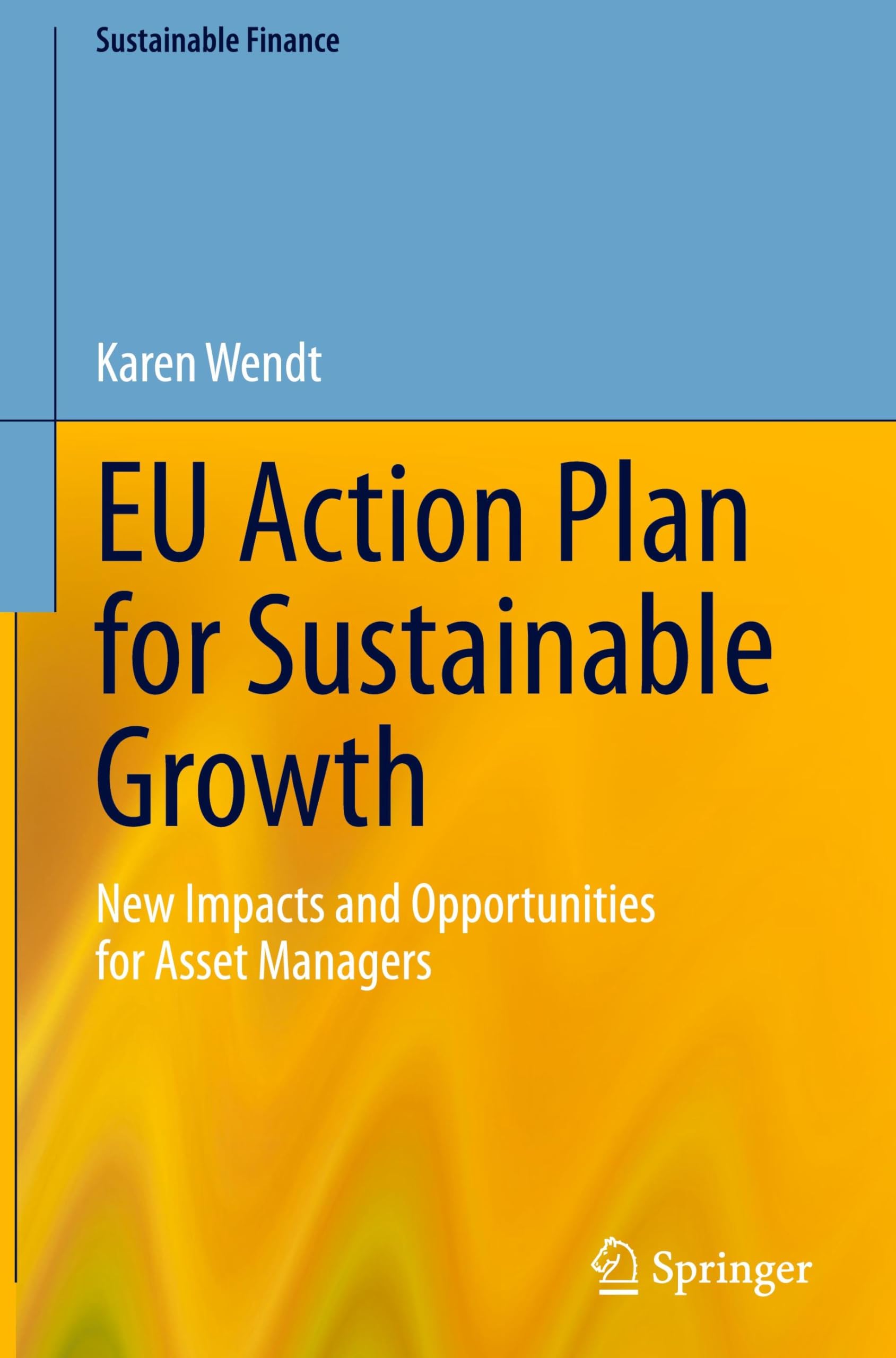 EU Action Plan for Sustainable Growth: New Impacts and Opportunities for Asset Managers (Sustainable Finance)