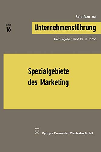 Spezialgebiete des Marketing (Schriften zur Unternehmensführung, 16, Band 16)