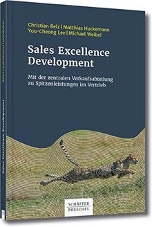 Sales Excellence Development: Mit der zentralen Verkaufsabteilung zu Spitzenleistungen im Vertrieb