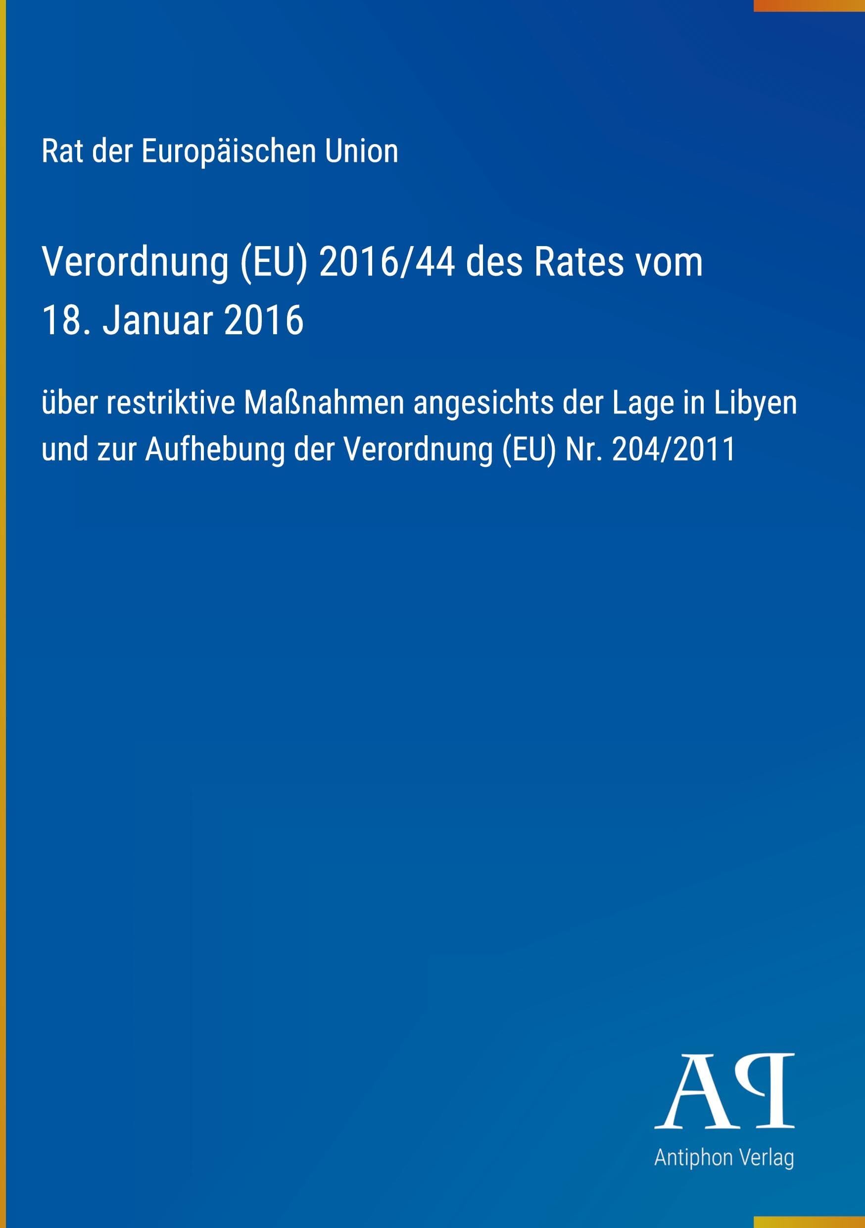 Verordnung (EU) 2016/44 des Rates vom 18. Januar 2016