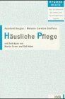 Häusliche Pflege (Hygiene heute / Eine Schriftenreihe des Arbeits- und Forschungskreises Hygiene)