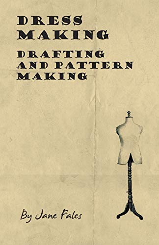Jane Fales Dress Making - Drafting And Pattern Making