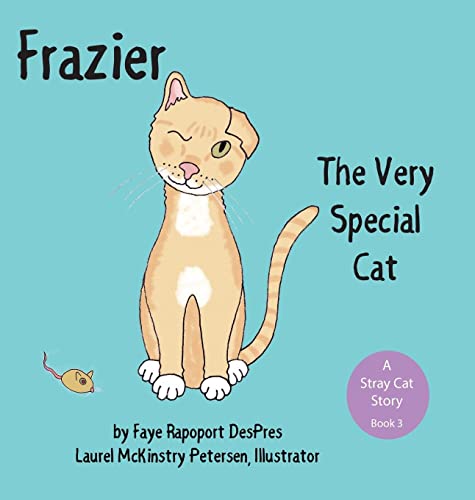 Frazier: The Very Special Cat (A Stray Cat Story, Band 3)