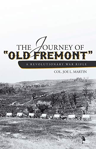 The Journey of Old Fremont, A Revolutionary War Rifle