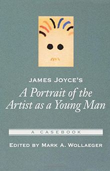 James Joyce's A Portrait of the Artist As a Young Man: A Casebook (Casebooks in Criticism)