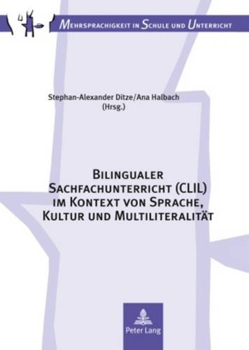 Bilingualer Sachfachunterricht (CLIL) im Kontext von Sprache, Kultur und Multiliteralität (Mehrsprachigkeit in Schule und Unterricht)