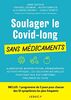 Soulager le Covid-long : les solutions naturelles : alimentation, micronutrition, aromathérapie, activité physique... faire face aux symptômes prolongés du Covid
