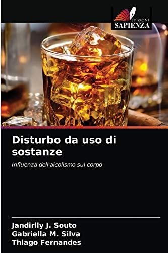 Disturbo da uso di sostanze: Influenza dell'alcolismo sul corpo