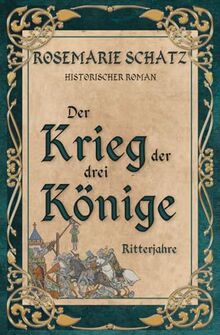 Der Krieg der drei Könige: Ritterjahre