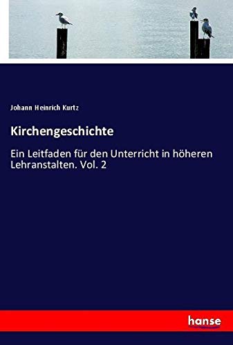 Kirchengeschichte: Ein Leitfaden für den Unterricht in höheren Lehranstalten. Vol. 2