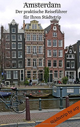Amsterdam - Der praktische Reiseführer für Ihren Städtetrip